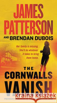 The Cornwalls Vanish (Previously Published as the Cornwalls Are Gone) James Patterson Brendan DuBois 9781538731611 Grand Central Publishing