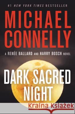 Dark Sacred Night Michael Connelly 9781538731758 Grand Central Publishing