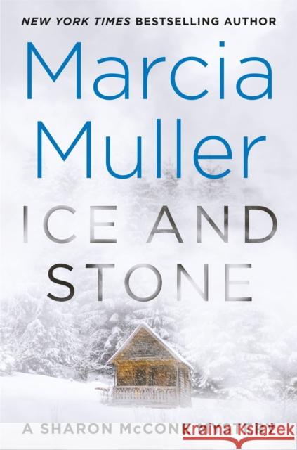 Ice and Stone Marcia Muller 9781538733165 Grand Central Publishing