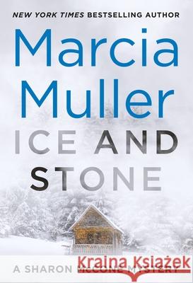 Ice and Stone Marcia Muller 9781538733189 Grand Central Publishing