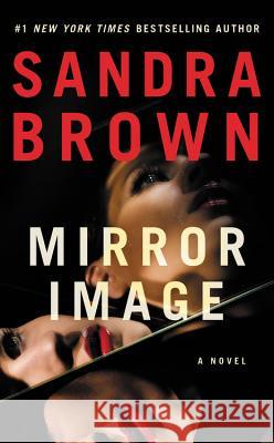 Mirror Image Sandra Brown 9781538733783 Grand Central Publishing