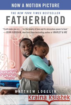 Fatherhood Media Tie-In (Previously Published as Two Kisses for Maddy): A Memoir of Loss & Love Matt Logelin 9781538734414 Grand Central Publishing