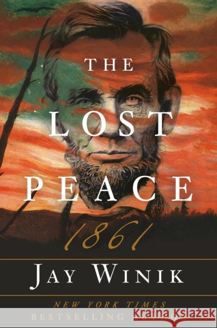 1861: The Lost Peace Winik, Jay 9781538735121 Grand Central Publishing