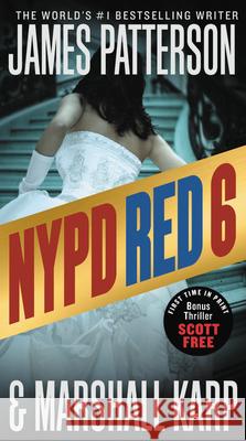 NYPD Red 6: With the Bonus Thriller Scott Free James Patterson Marshall Karp 9781538735459 Grand Central Publishing