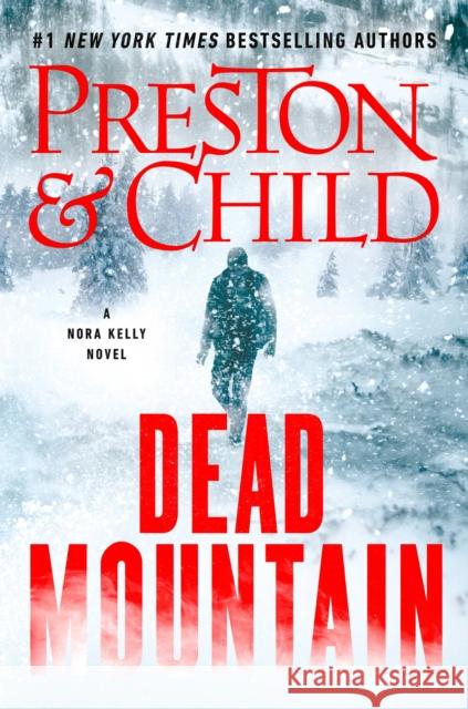 Dead Mountain Douglas Preston Lincoln Child 9781538736821 Grand Central Publishing