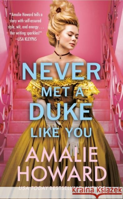 Never Met a Duke Like You Amalie Howard 9781538737743 Little, Brown & Company