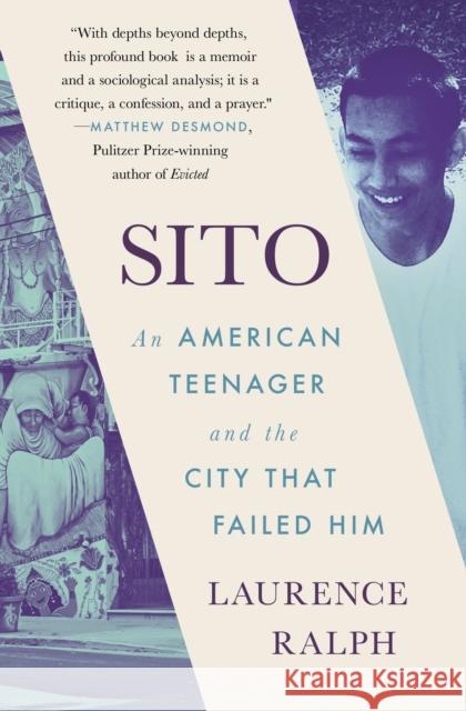 Sito: An American Teenager and the City That Failed Him Laurence Ralph 9781538740330 Grand Central Publishing