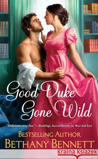 Good Duke Gone Wild Bethany Bennett 9781538740484 Little, Brown & Company