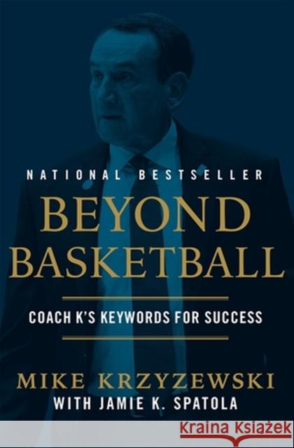 Beyond Basketball: Coach K's Keywords for Success Mike Krzyzewski 9781538741603 Little, Brown & Company