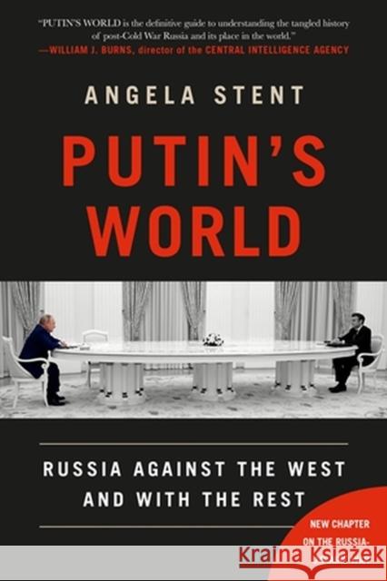 Putin's World: Russia Against the West and with the Rest Angela Stent 9781538741627 Little, Brown & Company