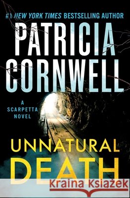 Unnatural Death: A Scarpetta Novel Patricia Cornwell 9781538743188
