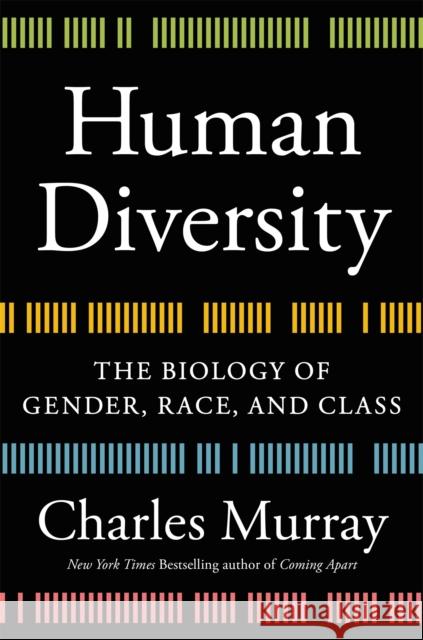 Human Diversity: The Biology of Gender, Race, and Class Charles Murray 9781538744017