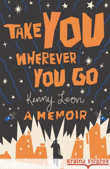 Take You Wherever You Go Kenny Leon Samuel L. Jackson 9781538744970 Grand Central Publishing