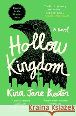 Hollow Kingdom Kira Jane Buxton 9781538745830 Grand Central Publishing