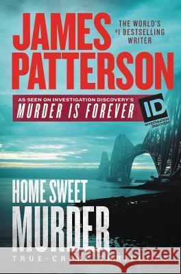 Home Sweet Murder James Patterson 9781538746561 Grand Central Publishing