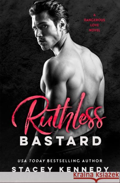 Ruthless Bastard Stacey Kennedy 9781538746998 Forever Yours