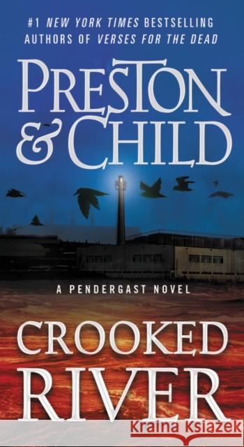 Crooked River Douglas Preston Lincoln Child 9781538747247 Grand Central Publishing