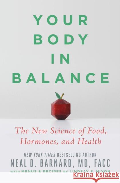 Your Body in Balance : The New Science of Food, Hormones, and Health  9781538747438 Grand Central Publishing