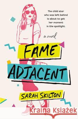 Fame Adjacent Sarah Skilton 9781538747988