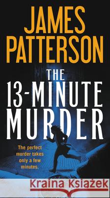 The 13-Minute Murder James Patterson 9781538749678
