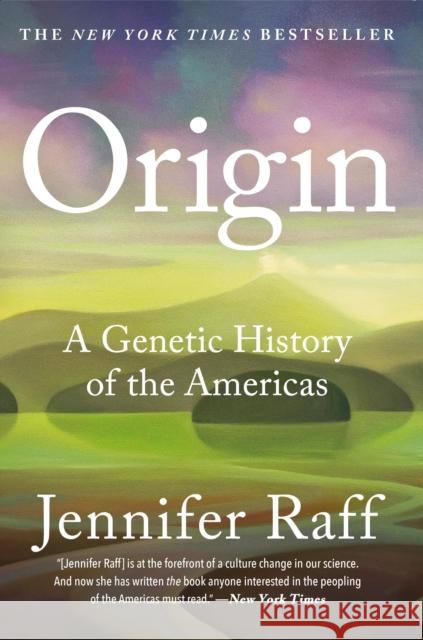 Origin: A Genetic History of the Americas Raff, Jennifer 9781538749692 