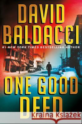 One Good Deed David Baldacci 9781538750568 Grand Central Publishing