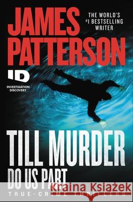 Till Murder Do Us Part James Patterson 9781538752487 Grand Central Publishing