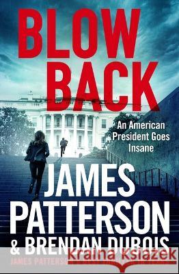 Blowback: James Patterson's Best Thriller in Years James Patterson Brendan DuBois 9781538753064