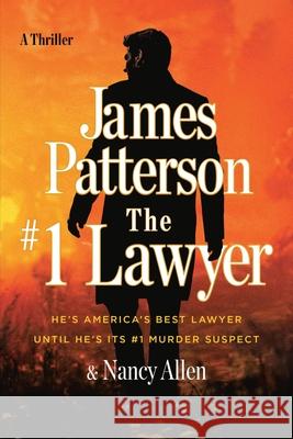 The #1 Lawyer: A Thriller James Patterson Nancy Allen 9781538753125