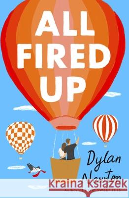 All Fired Up Dylan Newton 9781538754429 Forever