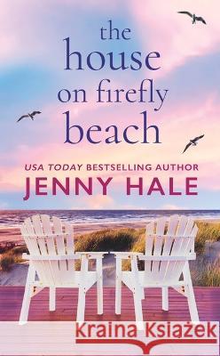 The House on Firefly Beach Jenny Hale 9781538756515