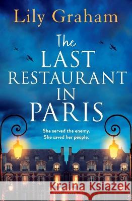 The Last Restaurant in Paris Lily Graham 9781538756928 Grand Central Publishing
