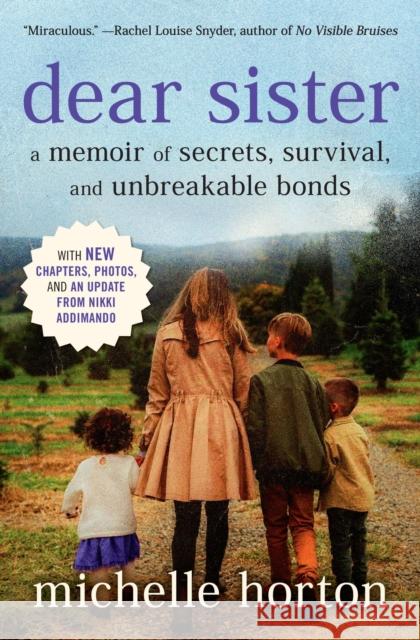 Dear Sister: A Memoir of Secrets, Survival, and Unbreakable Bonds Michelle Horton 9781538757161 Grand Central Publishing