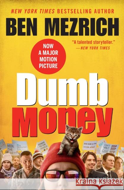 Dumb Money : The GameStop Short Squeeze and the Ragtag Group of Amateur Traders That Brought Wall Street to Its Knees   (Previously Published as The Antisocial Network) Ben Mezrich 9781538759103 Grand Central Publishing