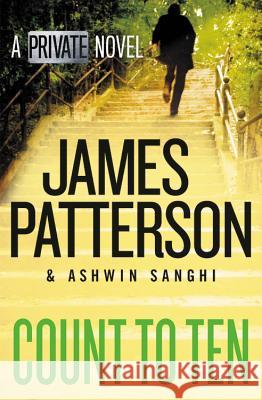Count to Ten: A Private Novel James Patterson Ashwin Sanghi 9781538759639