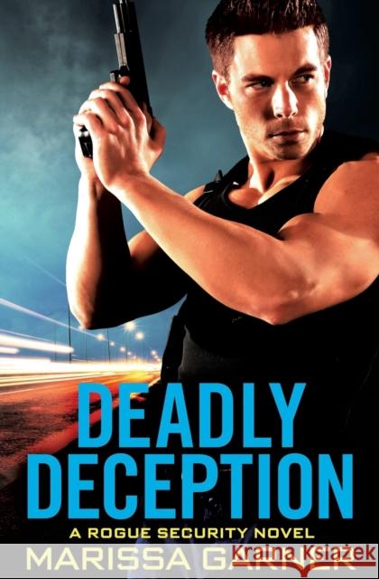 Deadly Deception Marissa Garner 9781538760727 Forever Yours