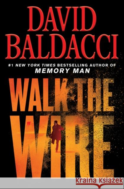 Walk the Wire David Baldacci 9781538761472 Grand Central Publishing