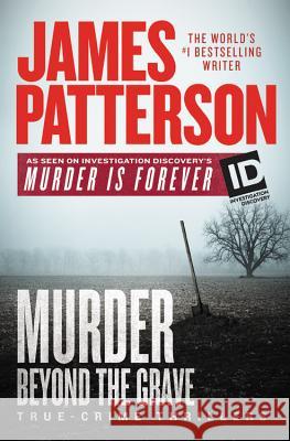 Murder Beyond the Grave James Patterson 9781538762080 Grand Central Publishing