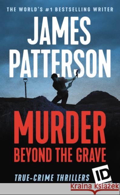 Murder Beyond the Grave James Patterson 9781538763209 Grand Central Publishing