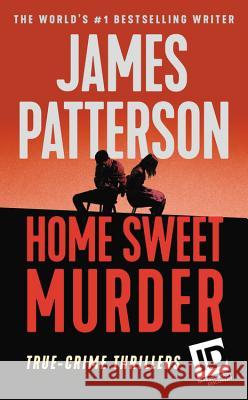 Home Sweet Murder James Patterson 9781538763216 Grand Central Publishing