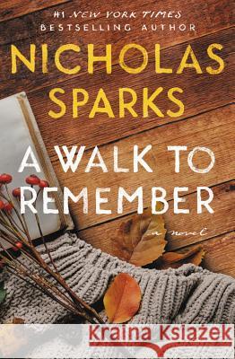 A Walk to Remember Nicholas Sparks 9781538764701 Grand Central Publishing