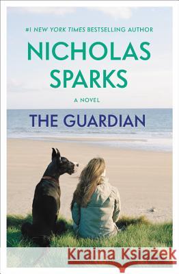 The Guardian Nicholas Sparks 9781538764732 Grand Central Publishing