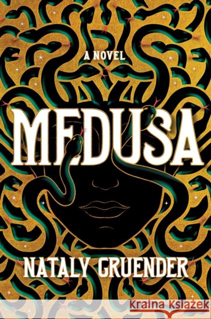 Medusa Nataly Gruender 9781538765340 Little, Brown & Company