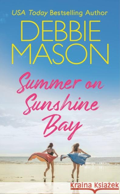 Summer on Sunshine Bay Debbie Mason 9781538766071 Little, Brown & Company