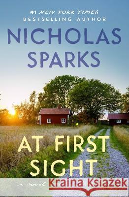 At First Sight Nicholas Sparks 9781538766873 Grand Central Publishing