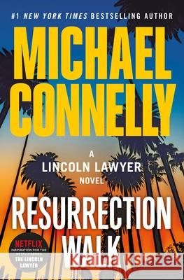 Resurrection Walk Michael Connelly 9781538767153 Grand Central Publishing
