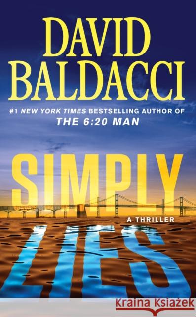 Simply Lies: A Psychological Thriller David Baldacci 9781538767412 Grand Central Publishing
