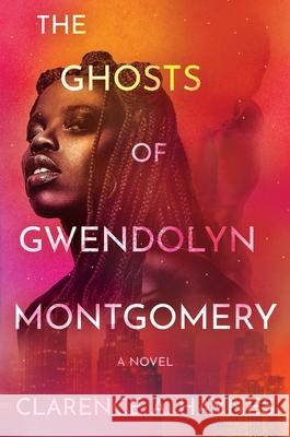 The Ghosts of Gwendolyn Montgomery Clarence A. Haynes 9781538768525 Legacy Lit