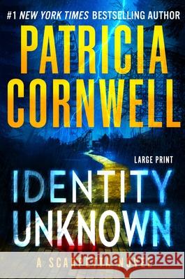 Identity Unknown Patricia Cornwell 9781538770436