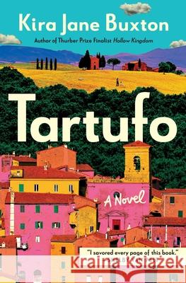 Tartufo Kira Jane Buxton 9781538770825 Grand Central Publishing